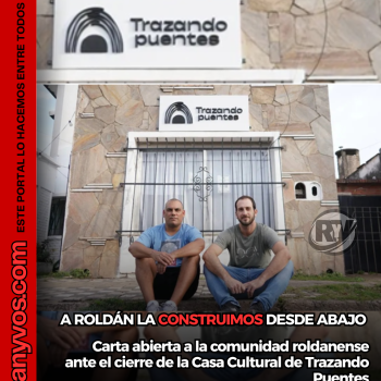 Carta abierta a la comunidad roldanense ante el cierre de la Casa Cultural de Trazando Puentes